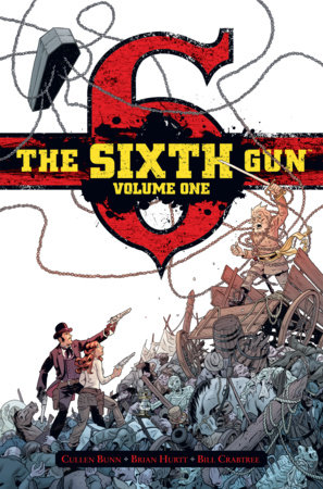 The Sixth Gun Vol. 1 Deluxe Edition by Cullen Bunn