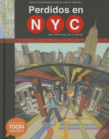 Perdidos en NYC: una aventura en el metro by Nadja Spiegelman
