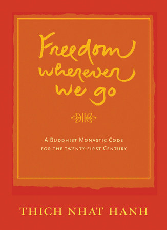 Freedom Wherever We Go by Thich Nhat Hanh