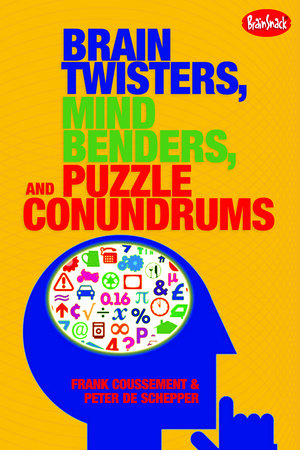 Brain Twisters, Mind Benders, and Puzzle Conundrums by Frank Coussement and Peter De Schepper