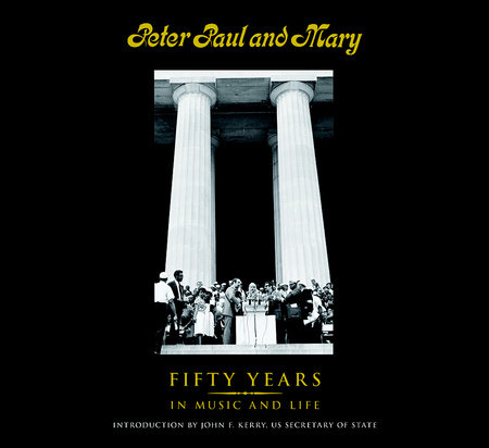 Peter Paul and Mary by Peter Yarrow, Noel Paul Stookey and Mary Travers