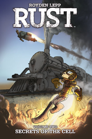 Rust Vol. 2: Secrets of the Cell by Royden Lepp