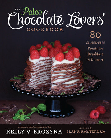 Paleo Chocolate Lovers' Cookbook by Kelly V Brozyna