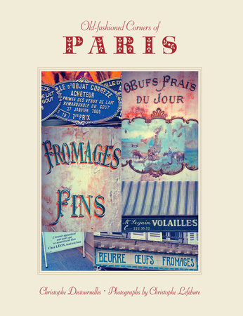Old-Fashioned Corners of Paris by Christophe Destournelles