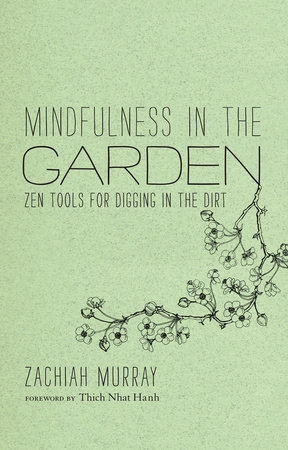 Mindfulness in the Garden by Zachiah Murray
