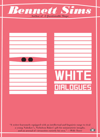 White Dialogues by Bennett Sims