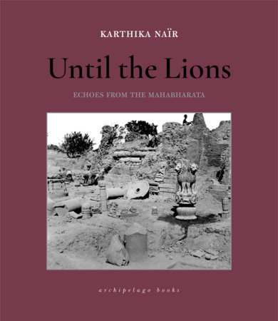 Until the Lions by Karthika Nair