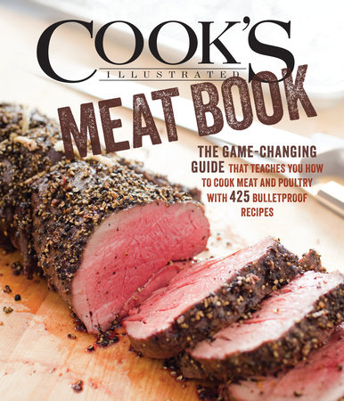 The Cook's Illustrated Meat Book by 