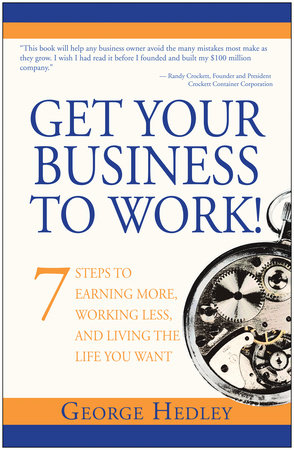 Get Your Business to Work! by George Hedley