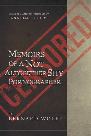 Memoirs of a Not Altogether Shy Pornographer by Bernard Wolfe