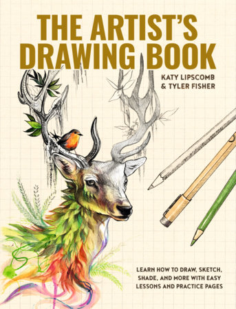 The Artist's Drawing Book by Katy Lipscomb and Tyler Fisher
