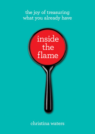 Inside the Flame by Christina Waters