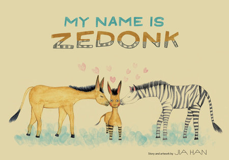 My Name is Zedonk by Jia Han
