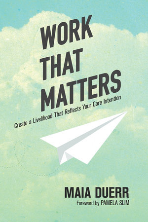 Work That Matters by Maia Duerr