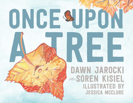 Once Upon a Tree by Dawn Jarocki and Soren Kisiel