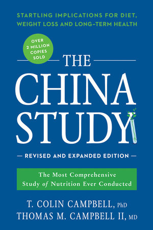 The China Study: Revised and Expanded Edition by T. Colin Campbell and Thomas M. Campbell, II