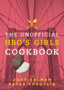 The Unofficial HBO's Girls Cookbook