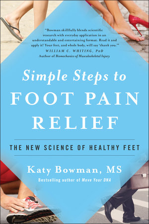 Simple Steps to Foot Pain Relief by Katy Bowman