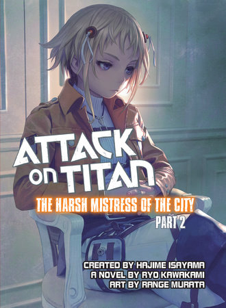 Attack on Titan: The Harsh Mistress of the City, Part 2 by Ryo Kawakami