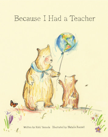 Because I Had A Teacher by Kobi Yamada