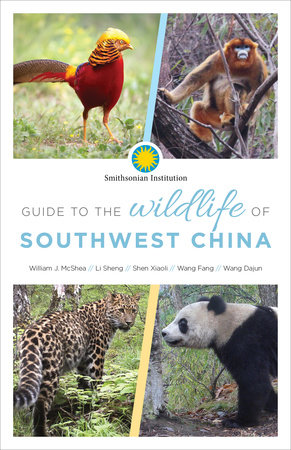 Guide to the Wildlife of Southwest China by William McShea