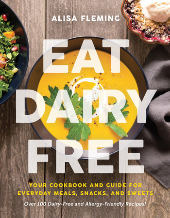 Eat Dairy Free by Alisa Fleming