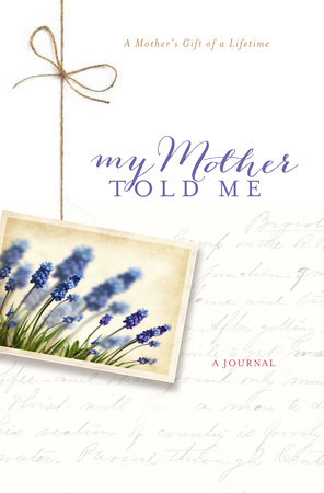 My Mother Told Me by Bonnie Sparrman