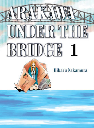 Arakawa Under the Bridge, 1 by Hikaru Nakamura