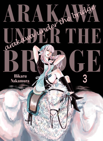 Arakawa Under the Bridge, 3 by Hikaru Nakamura