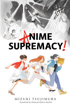 Anime Supremacy! by Mizuki Tsujimura