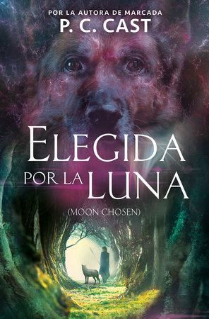 Elegida por la luna / Moon Chosen by P.C. Cast