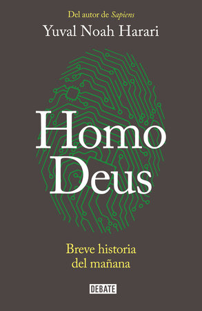 Homo Deus: Breve historia del mañana / Homo deus. A history of tomorrow by Yuval Noah Harari