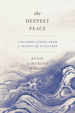 The Deepest Peace by Zenju Earthlyn Manuel