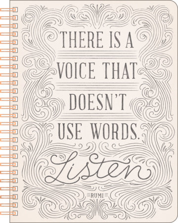 Spiral Notebook: There Is a Voice That Doesn't Use Words. Listen. by COMPENDIUM