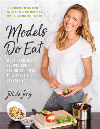 Models Do Eat by Jill De Jong and Nikki Sharp