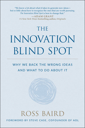 The Innovation Blind Spot by Ross Baird