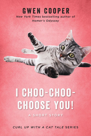 I Choo-Choo-Choose You! by Gwen Cooper