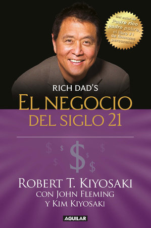 El negocio del siglo 21 / The Business of the 21st Century by Robert T. Kiyosaki
