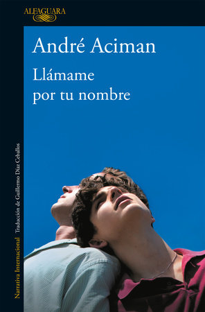 Llámame por tu nombre / Call Me by Your Name Book Cover Picture