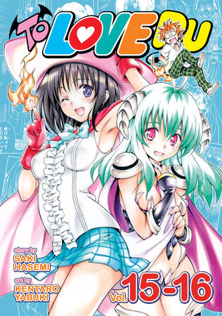 To Love Ru Vol. 15-16 by Saki Hasemi; Illustrated by Kentaro Yabuki