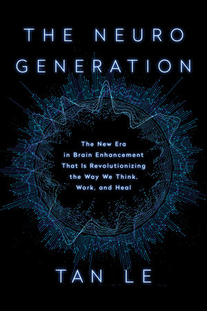 The NeuroGeneration by Tan Le