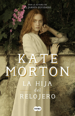 La hija del relojero / The Clockmaker's Daughter by Kate Morton
