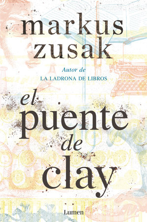 El puente de Clay / Bridge of Clay by Markus Zusak