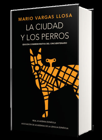 La ciudad y los perros (edición del cincuentenario) (Edición conmemorativa de la RAE) / The Time of the Hero