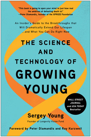The Science and Technology of Growing Young by Sergey Young