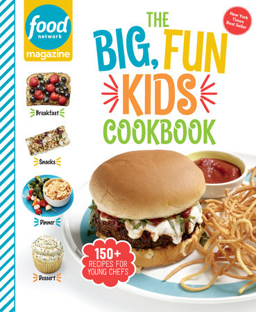 Food Network Magazine The Big, Fun Kids Cookbook - NEW YORK TIMES BESTSELLER by 