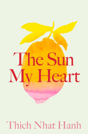 The Sun My Heart by Thich Nhat Hanh