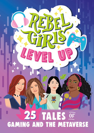 Rebel Girls Level Up by Rebel Girls: 9781953424464 | PenguinRandomHouse ...