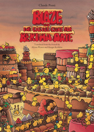 Blaze and the Castle Cake for Bertha Daye by Claude Ponti