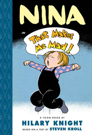 Nina in That Makes Me Mad! by Hilary Knight